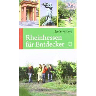 Rheinhessen für Entdecker 55 Touren zu den schönsten und