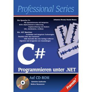 Programmieren unter .net. C# Edition Daniel Moses