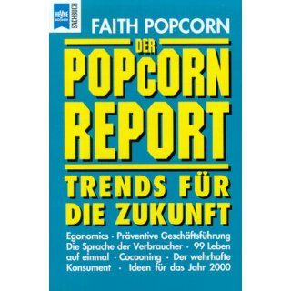 Der Popcorn Report. Trends für die Zukunft. Faith Popcorn