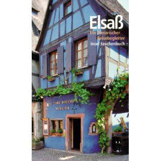 Das Elsaß Ein literarischer Reisebegleiter (insel taschenbuch