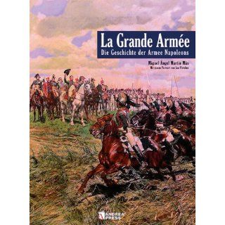 La Grande Armée Die Geschichte der Armee Napoleons 
