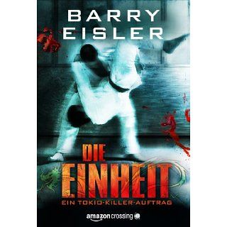 Die Einheit Thriller (Tokio Killer) eBook Barry Eisler, Peter