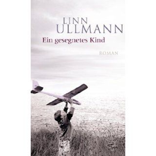 Ein gesegnetes Kind Roman Linn Ullmann, Ina Kronenberger