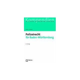 Polizeirecht Baden Württemberg Kompendien, für Studium, Ausbildung