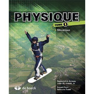 Physique  Tome 1, Mécanique Raymond Serway, John Jewett