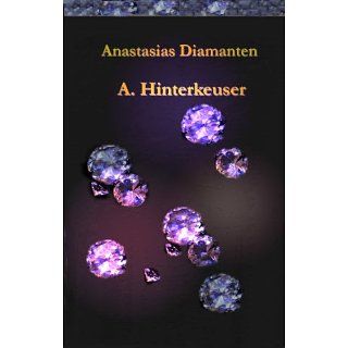 Anastasias Diamanten eBook Adolf Hinterkeuser Kindle Shop