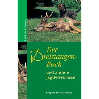 Der Dreistangenbock und andere Jagderlebnisse Reinhold F