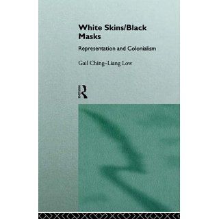 White Skins/Black Masks: Representation and Colonialism eBook: Gail