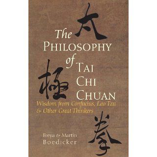 The Philosophy of Tai Chi Chuan Wisdom from Confucius, Lao Tzu, and