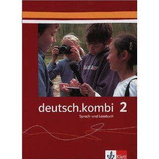 deutsch.kombi. Ein Sprach  und Lesebuch: deutsch.kombi 2. 6. Schuljahr