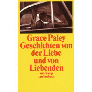 Geschichten von der Liebe und von Liebenden.: Grace Paley