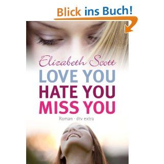 Love you, hate you, miss you Roman Elizabeth Scott, Ilse