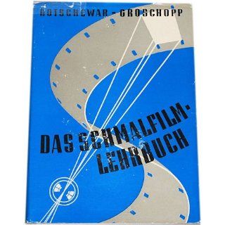 Hotschewar: Das Schmalfilm Lehrbuch. Mit 288 Abbildungen.: 