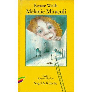 Melanie Miraculi: Kirsten Höcker, Renate Welsh: Bücher