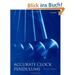 Accurate Clock Pendulums Robert J. Matthys Englische