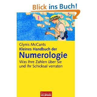 Kleines Handbuch der Numerologie  : Was Ihre Zahlen über Sie und Ihr