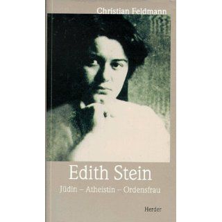 Edith Stein. Jüdin, Atheistin, Ordensfrau Christian