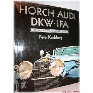 Horch   Audi   DKW   IFA. 80 Jahre Geschichte der Autos aus Zwickau