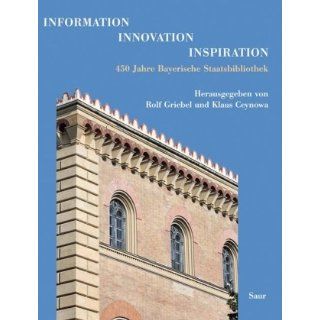Information   Innovation   Inspiration 450 Jahre Bayerische