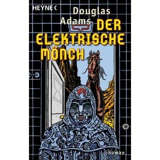 Der Elektrische Mönch Dirk Gentlys Holistische Detektei Roman