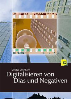 Digitalisieren von Dias und Negativen Sascha Steinhoff