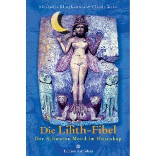 Die Lilith Fibel Alexandra Klinghammer, Claude Weiss