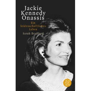 Jackie Kennedy Onassis Ein leidenschaftliches Leben Sarah