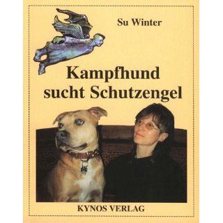 Kampfhund sucht Schutzengel Su Winter Bücher