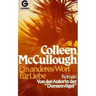 Ein anderes Wort für Liebe. Roman Colleen McCullough