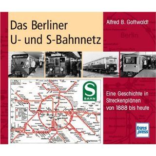 Das Berliner U  und S Bahnnetz Eine Geschichte in Streckenplänen von