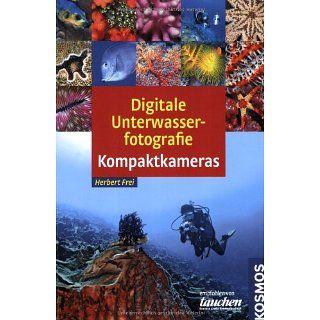 Digitale Unterwasserfotografie Kompaktkameras Herbert Frei