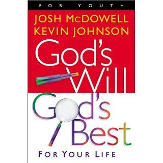 Gods Will Gods Best: For Your Life: Josh McDowell, Kevin