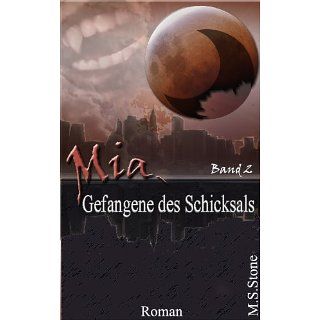 Mia   Gefangene des Schicksals (Buch 2) eBook M.S. Stone 