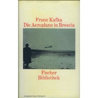 Die Aeroplane in Brescia und andere Texte Franz Kafka