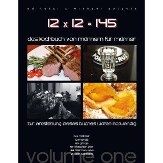 12 x 12  145 Das Kochbuch von Männern für Männer Volume One
