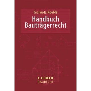 Handbuch Bauträgerrecht Herbert Grziwotz, Wolfgang Koeble