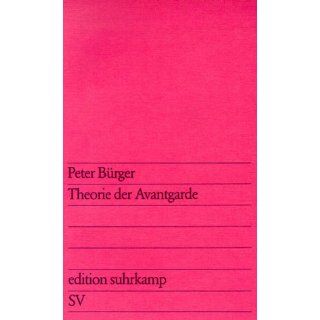 Theorie der Avantgarde (edition suhrkamp): Peter Bürger