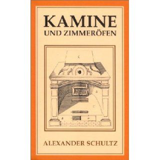 Kamine und Zimmeröfen Alexander Schultz Bücher