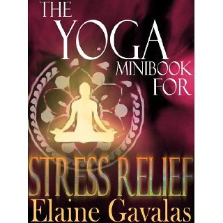 THE YOGA MINIBOOK FOR STRESS RELIEF (THE YOGA MINIBOOK SERIES) [Kindle