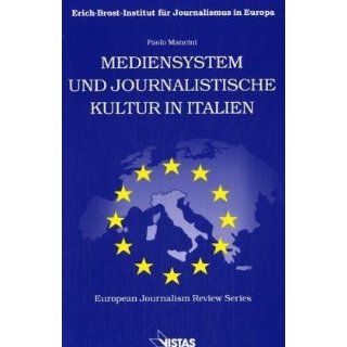 Mediensystem und journalistische Kultur in Italien Paolo