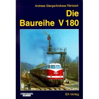 Die Baureihe V 180 Andreas Stange, Andreas Räntsch