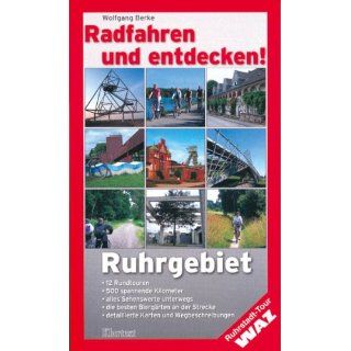 Radfahren und entdecken Ruhrgebiet. 12 Rundtouren. 500 spannende