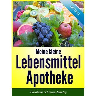 Meine kleine Lebensmittel Apotheke eBook Elisabeth Schering Mantey