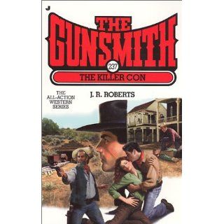 The Gunsmith 237 The Killer Con (Gunsmith, The) J. R