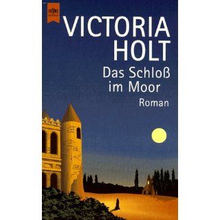 Das Schloß im Moor. Roman. Victoria Holt Bücher