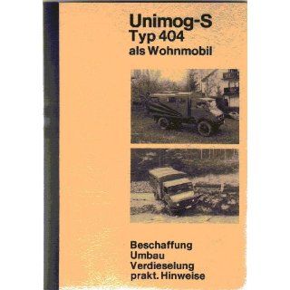 Unimog S Typ 404 als Wohnmobil: Carsten Kuhn: Bücher