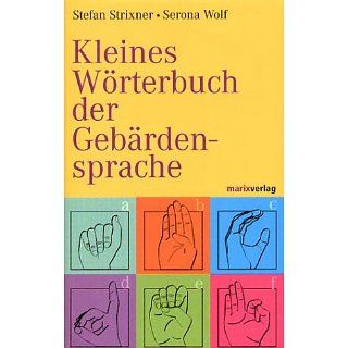 Kleines Wörterbuch der Gebärdensprache Stefan Strixner