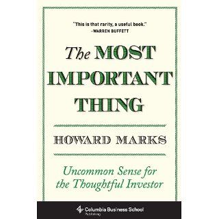 The Most Important Thing Uncommon Sense for the Thoughtful Investor