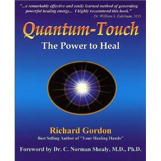 Quantum Touch: The Power to Heal: Richard Gordon: Englische