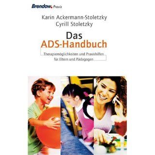 Das ADS Handbuch Therapiemöglichkeiten und Praxishilfen für Eltern